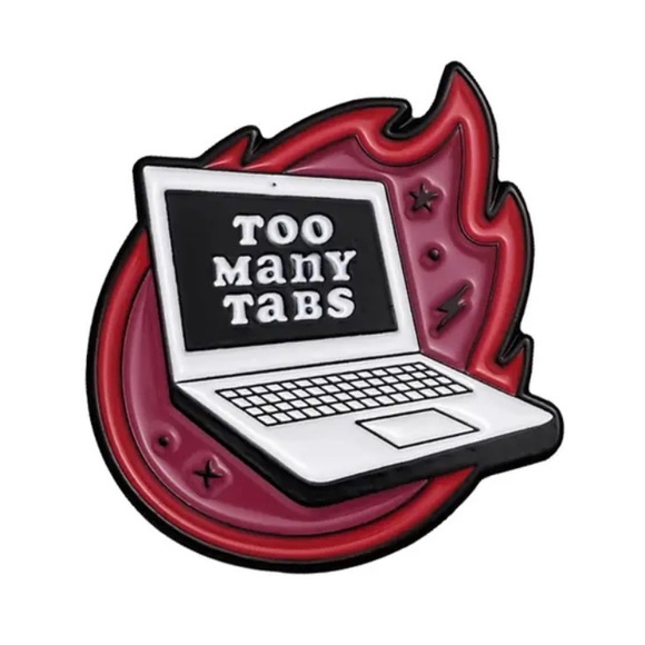 6/$30 Too Many Tabs Laptop Enamel Pin - Picture 1 of 2